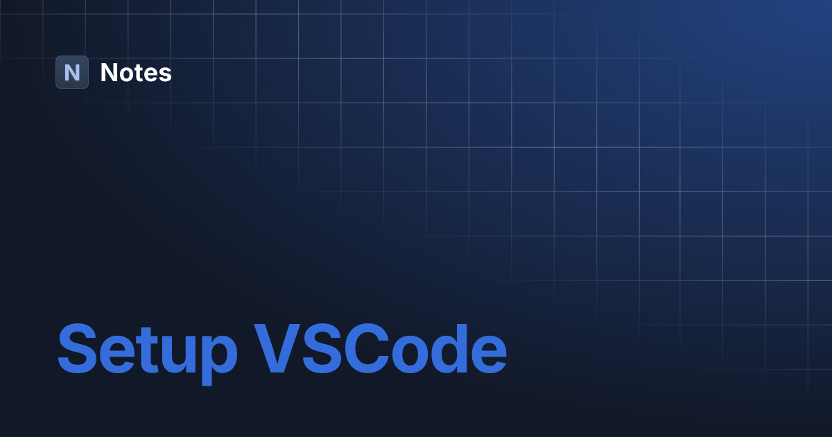 Setup VSCode | Notes