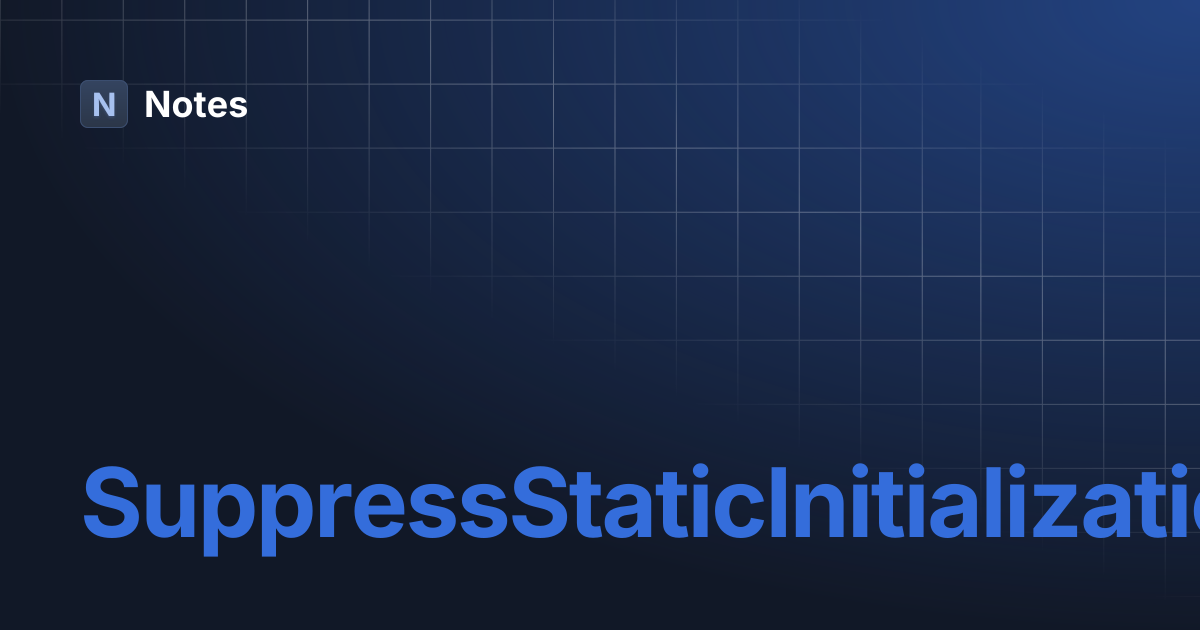 SuppressStaticInitializationFor | Java Testing | Notes