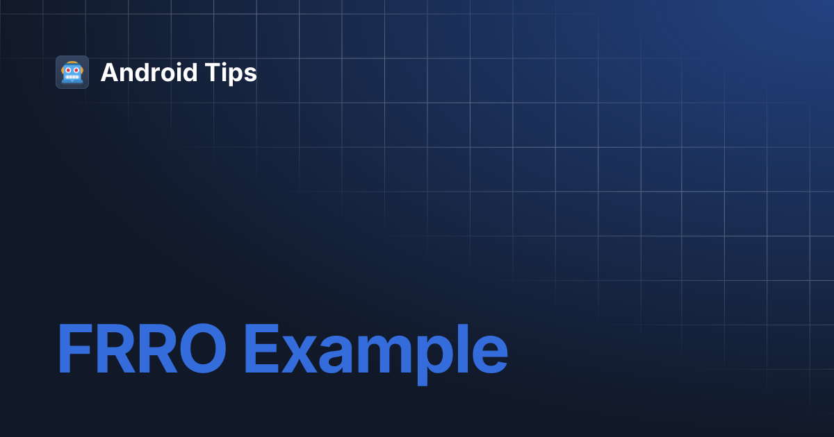 FRRO Example | Android Tips